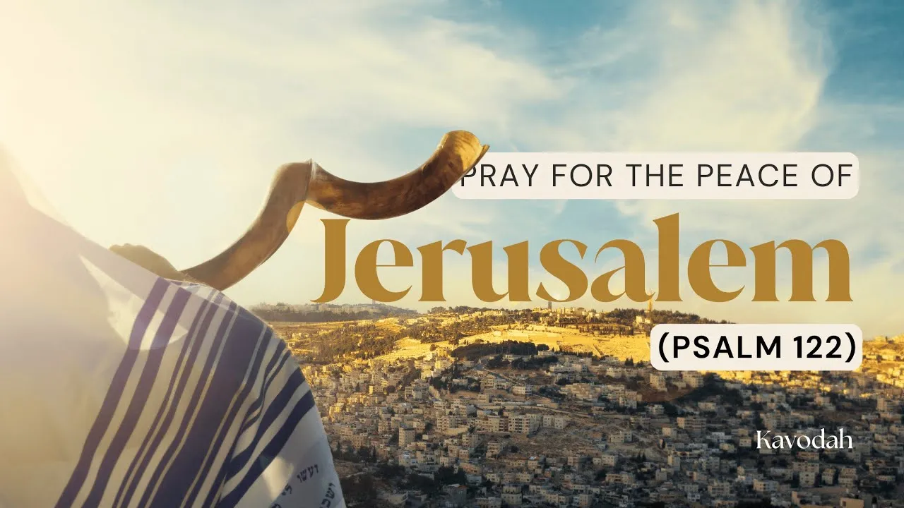 Pray This for the Peace of Jerusalem (Psalm 122)